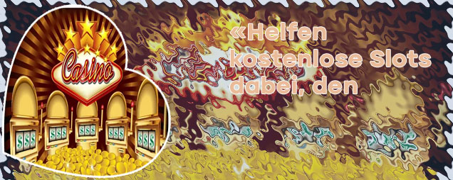 Slot mașini gratis