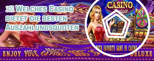 Welches online casino hat die höchste auszahlungsquote